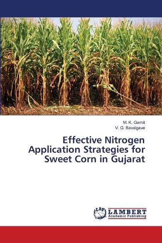 Cover image for Effective Nitrogen Application Strategies for Sweet Corn in Gujarat