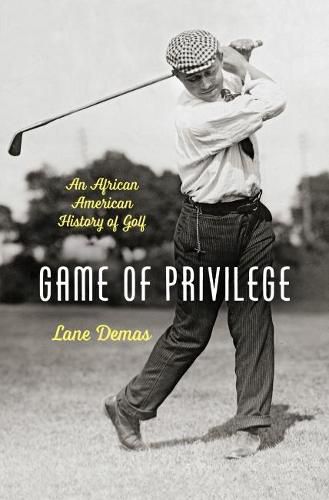 Cover image for Game of Privilege: An African American History of Golf