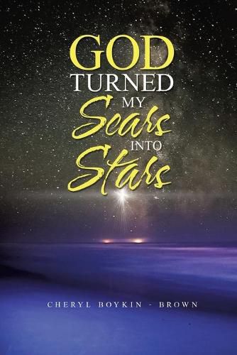 Cover image for God Turned My Scars into Stars