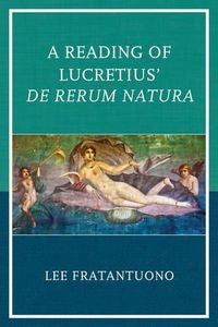 Cover image for A Reading of Lucretius' De Rerum Natura