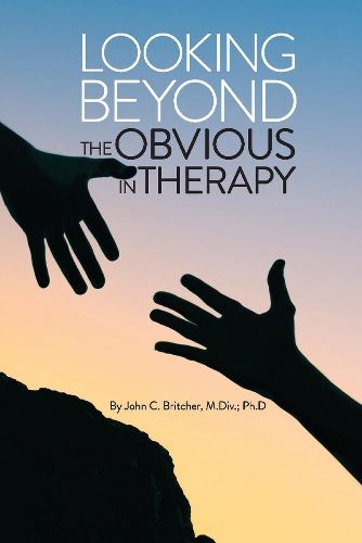 Cover image for Looking Beyond the Obvious in Therapy