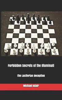 Cover image for Forbidden Secrets of the Illuminati: The Luciferian Deception