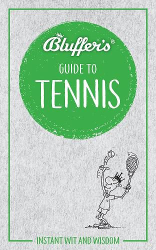 Cover image for Bluffer's Guide to Tennis: Instant Wit & Wisdom