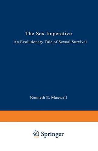 Cover image for The Sex Imperative: An Evolutionary Tale of Sexual Survival