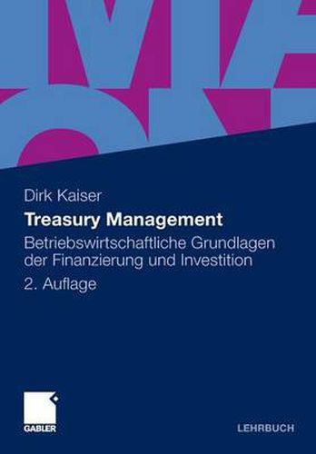 Cover image for Treasury Management: Betriebswirtschaftliche Grundlagen Der Finanzierung Und Investition