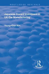 Cover image for Japanese Inward Investment in UK Car Manufacturing