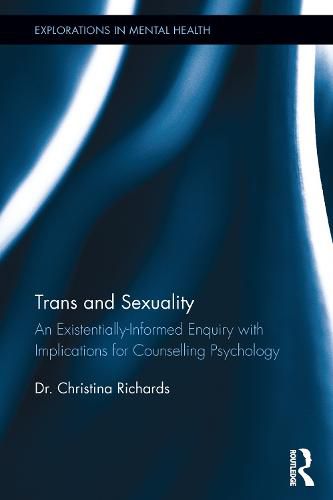 Trans and Sexuality: An existentially-informed enquiry with implications for counselling psychology