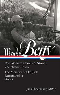 Cover image for Wendell Berry: Port William Novels & Stories: The Postwar Years (LOA #381)