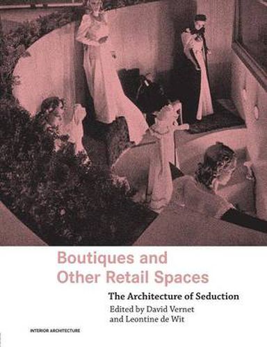 Cover image for Boutiques and Other Retail Spaces: The Architecture of Seduction