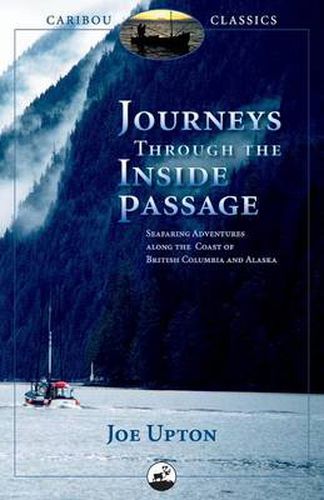 Cover image for Journeys Through the Inside Passage: Seafaring Adventures Along the Coast of British Columbia and Alaska