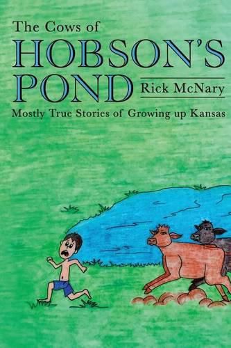 Cover image for The Cows of Hobson's Pond: Mostly True Stories of Growing Up Kansas