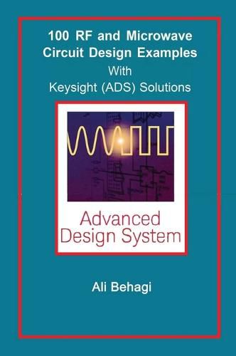 Cover image for 100 RF and Microwave Circuit Design: with Keysight (ADS) Solutions