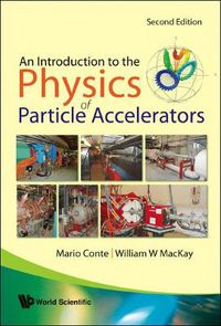 Cover image for Introduction To The Physics Of Particle Accelerators, An (2nd Edition)