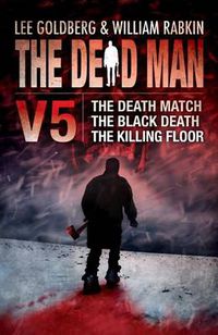 Cover image for The Dead Man Volume 5: The Death Match, The Black Death, and The Killing Floor