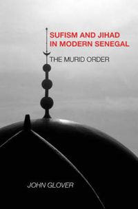 Cover image for Sufism and Jihad in Modern Senegal: The Murid Order