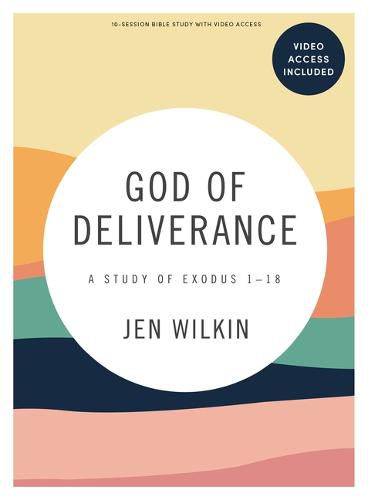 God of Deliverance Bible Study Book with Video Access