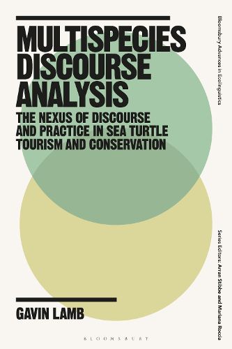 Cover image for Multispecies Discourse Analysis: The Nexus of Discourse and Practice in Sea Turtle Tourism and Conservation