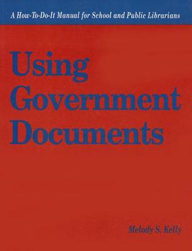 Using Government Documents: A How-to-do-it Manual for School Librarians