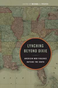 Cover image for Lynching Beyond Dixie: American Mob Violence Outside the South