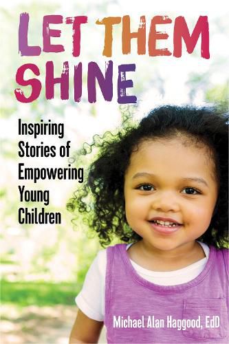 Cover image for Let Them Shine: Inspiring Stories of Empowering Young Children