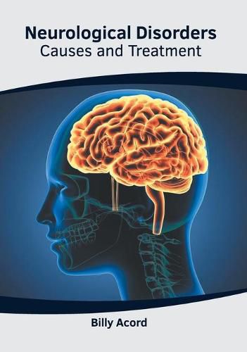 Cover image for Neurological Disorders: Causes and Treatment