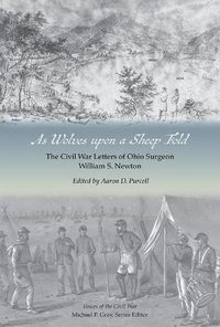 Cover image for As Wolves upon a Sheep Fold: The Civil War Letters of Ohio Surgeon William S. Newton