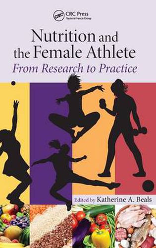 Cover image for Nutrition and the Female Athlete: From Research to Practice