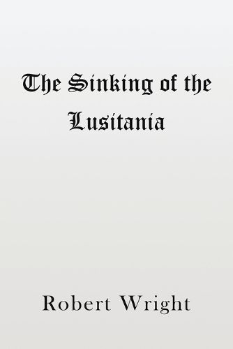 Cover image for The Sinking of the Lusitania