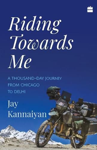 Cover image for Riding towards me: A Thousand Day Journey on a Motorcycle