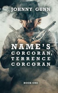 Cover image for Name's Corcoran, Terrence Corcoran: A Terrence Corcoran Western