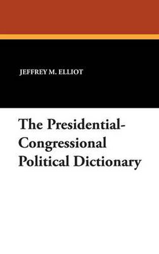Cover image for The Presidential-Congressional Political Dictionary
