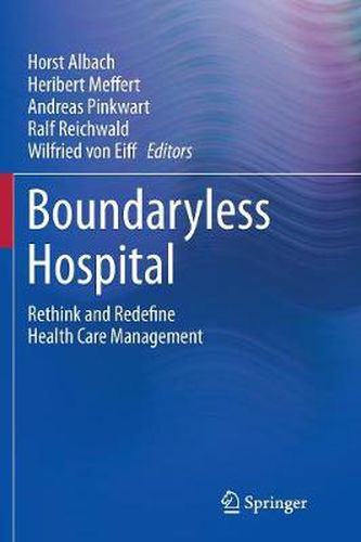 Boundaryless Hospital: Rethink and Redefine Health Care Management