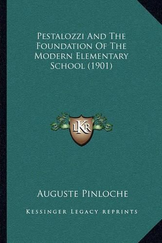 Cover image for Pestalozzi and the Foundation of the Modern Elementary School (1901)