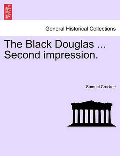 Cover image for The Black Douglas ... Second impression.