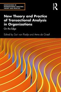 Cover image for New Theory and Practice of Transactional Analysis in Organizations: On the Edge