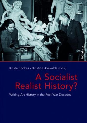 Cover image for A Socialist Realist History?: Writing Art History in the Post-War Decades