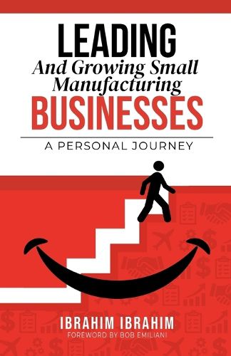 Cover image for Leading and Growing Small Manufacturing Businesses