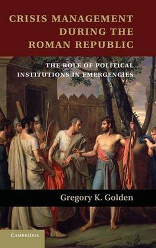 Cover image for Crisis Management during the Roman Republic: The Role of Political Institutions in Emergencies