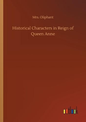 Historical Characters in Reign of Queen Anne