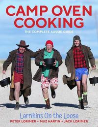 Cover image for Camp Oven Cooking: The Complete Aussie Guide