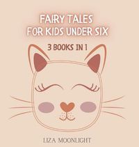 Cover image for Fairy Tales for Kids Under Six: 3 Books In 1