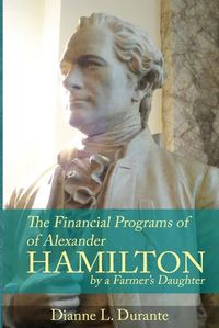 Cover image for Financial Programs of Alexander Hamilton