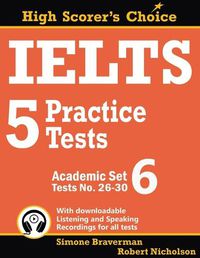 Cover image for IELTS 5 Practice Tests, Academic Set 6: Tests No. 26-30