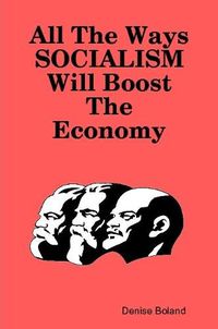 Cover image for All The Ways Socialism Will Boost The Economy