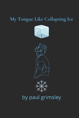 Cover image for My Tongue Like Collapsing Ice