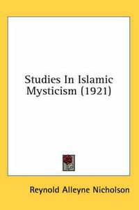 Cover image for Studies in Islamic Mysticism (1921)