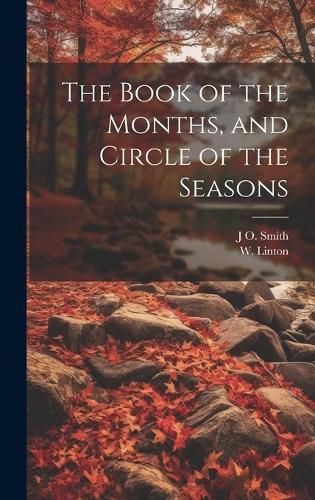 Cover image for The Book of the Months, and Circle of the Seasons