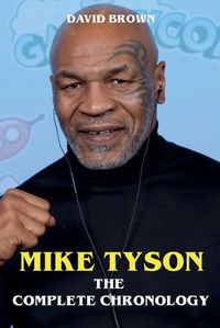 Cover image for Mike Tyson - The Complete Chronology