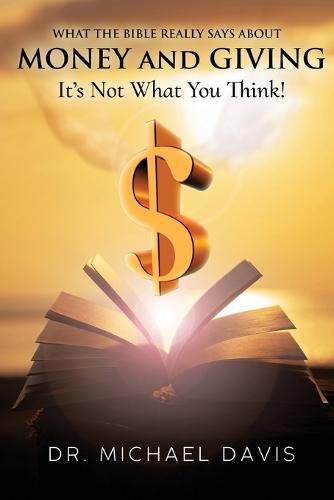 What the bible really says about Money and Giving: It's Not What You Think!