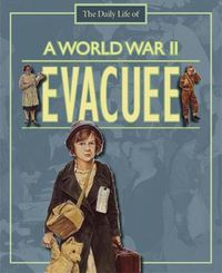 Cover image for A Day in the Life of a... World War II Evacuee